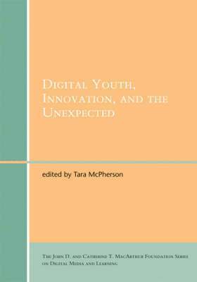 Digital Youth, Innovation, and the Unexpected 1