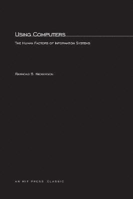 Raymond S. Nickerson - Using Computers, Häftad