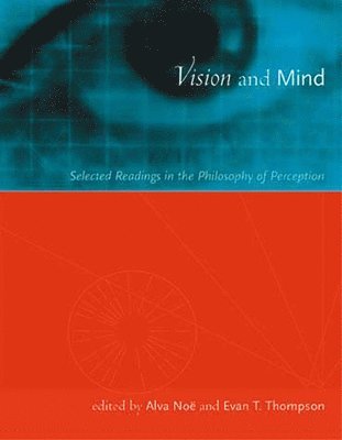 Alva Nöe, Evan Thompson - Vision and Mind, Häftad