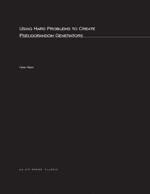 Noam Nisan, Yannai Gonczarowski - Using Hard Problems to Create Pseudorandom Generators, Häftad