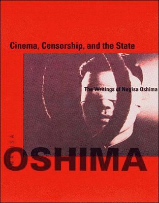 Nagisa Oshima, Annette Michelson - Cinema, Censorship, and the State, Häftad