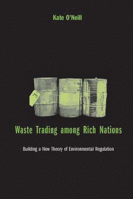 Kate O'Neill - Waste Trading among Rich Nations, Häftad