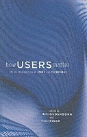 Nelly Oudshoorn, Trevor Pinch - How Users Matter, Häftad