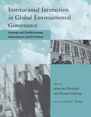 Sebastian Oberthür, Thomas Gehring - Institutional Interaction in Global Environmental Governance, Häftad