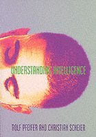 Rolf Pfeifer, Christian Scheier - Understanding Intelligence, Häftad