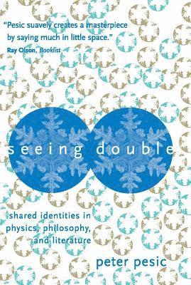 Peter Pesic - Seeing Double, Häftad