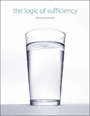 Thomas Princen - Logic of Sufficiency, Häftad