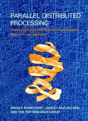 David E. Rumelhart, James L. McClelland, James L. Mcclelland, Pdp Research Group - Parallel Distributed Processing, Volume 1: Explorations in the Microstructure of Cognition: Foundations, Häftad