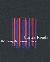 Curtis Roads, Curtis (University of California at Santa Barbara) Roads - Computer Music Tutorial, Häftad
