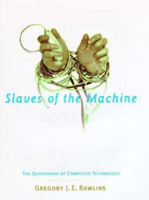 Gregory J. E. Rawlins - Slaves of the Machine, Häftad