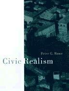 Peter G. Rowe - Civic Realism, Häftad