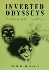 bokomslag Inverted Odysseys: Claude Cahun, Maya Deren, Cindy Sherman