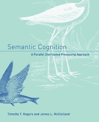 Timothy T. Rogers, James L. McClelland - Semantic Cognition, Häftad