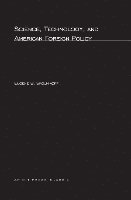 Science, Technology and American Foreign Policy 1