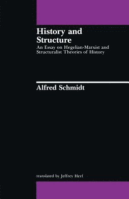 Alfred Schmidt - History and Structure, Häftad