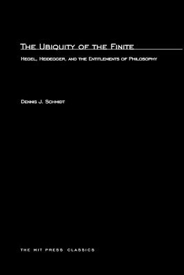 Dennis J. Schmidt - Ubiquity of the Finite, Häftad