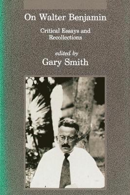 Gary Smith - On Walter Benjamin, Häftad