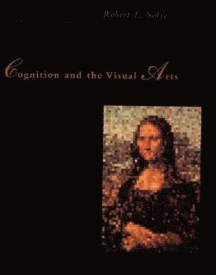 Robert L. Solso - Cognition and the Visual Arts, Häftad