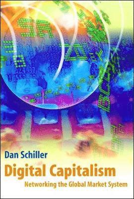 Daniel Schiller - Digital Capitalism, Häftad