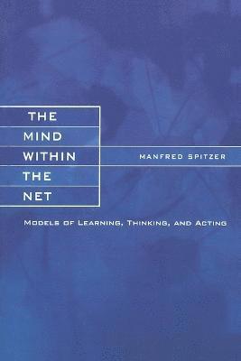Manfred Spitzer - Mind within the Net, Häftad