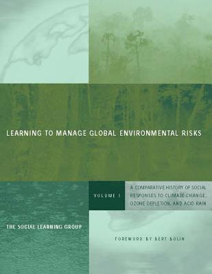 Learning to Manage Global Environmental Risks 1