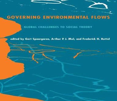 Gert Spaargaren, Arthur P.J. Mol, Frederick H Buttel - Governing Environmental Flows, Häftad