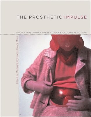 Marquard Smith, Joanne Morra - Prosthetic Impulse, Häftad