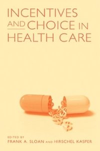 bokomslag Incentives and Choice in Health Care