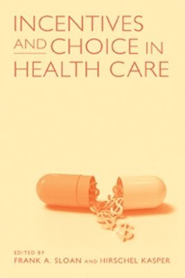 Incentives and Choice in Health Care 1