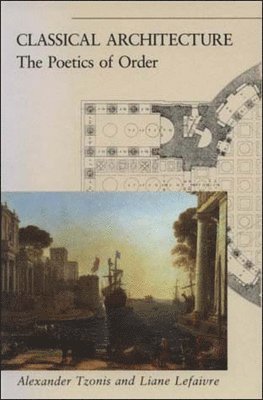Alexander Tzonis, Liane Lefaivre - Classical Architecture, Häftad