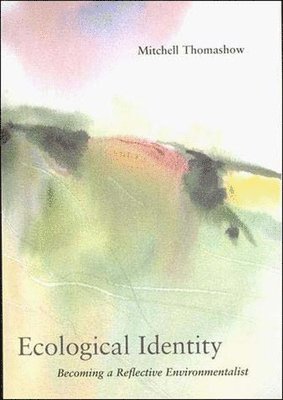 Mitchell Thomashow - Ecological Identity, Häftad