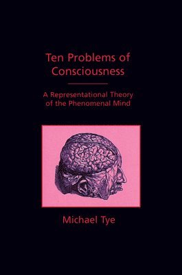 Michael Tye - Ten Problems of Consciousness, Häftad