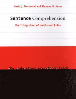 David Townsend, Thomas G. Bever - Sentence Comprehension, Häftad