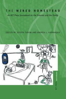 Joseph Turow, Andrea L. Kavanaugh - Wired Homestead, Häftad