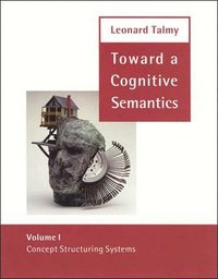 bokomslag Toward a Cognitive Semantics: Volume 1