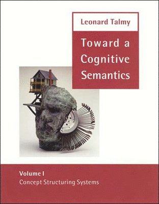 Leonard Talmy - Toward a Cognitive Semantics, Häftad