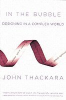 Doors of Perception) Thackara, John (Director, John Thackara - In the Bubble, Häftad