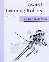 Walter Van de Velde - Toward Learning Robots, Häftad