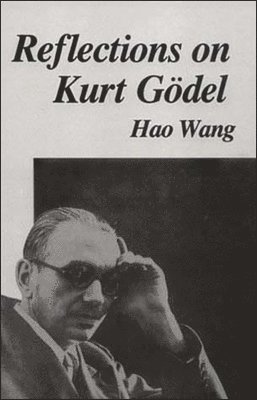 Hao Wang - Reflections on Kurt Gödel, Häftad