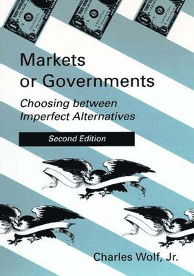 Charles Wolf - Markets or Governments, Häftad