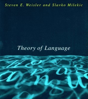 Steven E. Weisler, Slavoljub Milekic, Steven E Weisler - Theory of Language, Häftad