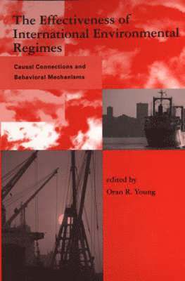 Oran R. Young - Effectiveness of International Environmental Regimes, Häftad