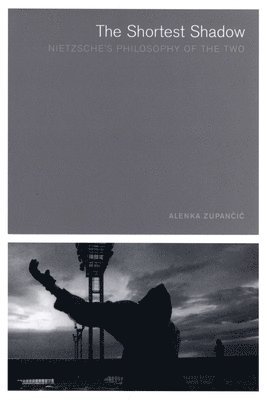 Alenka Zupancic, Filozofski Institut ZRC SAZU) Zupancic, Alenka (Senior Research Fellow - Shortest Shadow, Häftad
