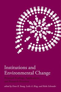 bokomslag Institutions and Environmental Change: Principal Findings, Applications, and Research Frontiers