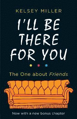 I'll Be There For You 1