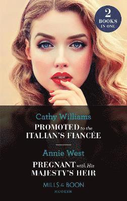 Promoted To The Italian's Fiancee / Pregnant With His Majesty's Heir 1