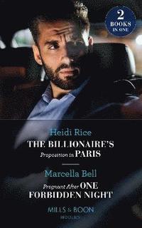 bokomslag The Billionaire's Proposition In Paris / Pregnant After One Forbidden Night