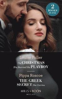 bokomslag The Christmas She Married The Playboy / The Greek Secret She Carries