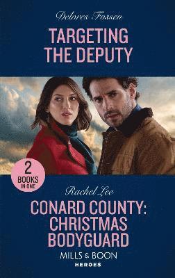 Targeting The Deputy / Conard County: Christmas Bodyguard 1