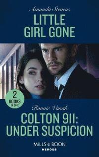 bokomslag Little Girl Gone / Colton 911: Under Suspicion